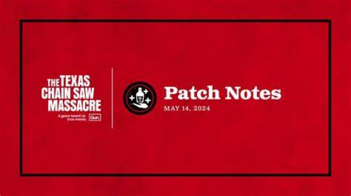 Texas Chainsaw Massacre 1.5 Patch Notes and Updates!
